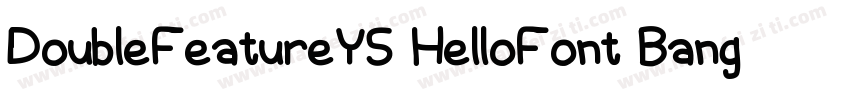 DoubleFeatureYS HelloFont BangBangT字体转换